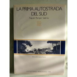 LA PRIMA AUTOSTRADA DEL SUD Napoli Pompei Salerno 1925 - 1985