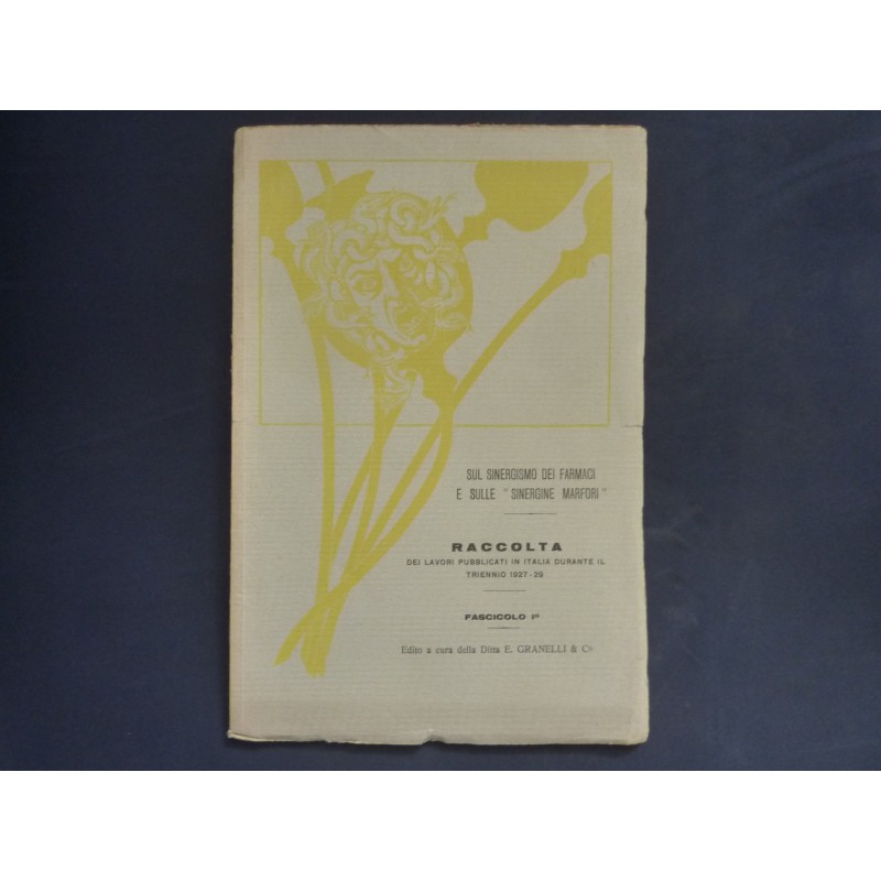 SUL SINERGISMO DEI FARMACI E SULLE "SINERGINE MARFORI" . RACCOLTA DEI LAVORI PUBBLICATI IN ITALIA DURANTE IL TRIENNIO 1927 - 29,