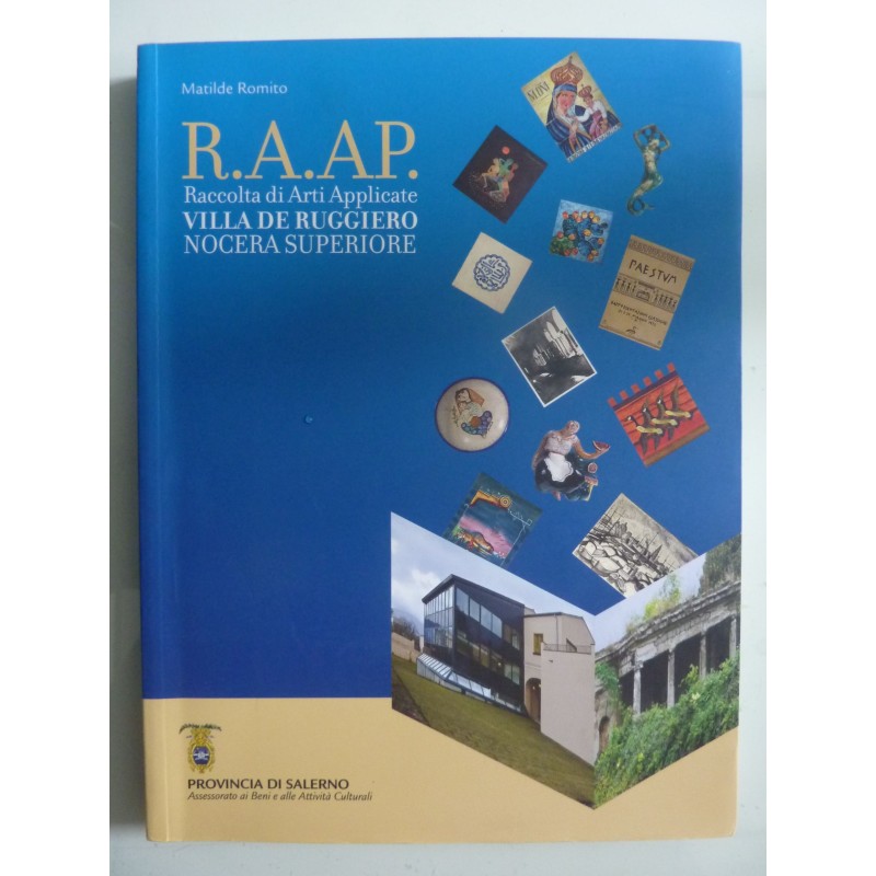 R.A.A.P. Raccolta di Arti Applicate VILLA DE RUGGIERO NOCERA SUPERIORE - PROVINCIA DI SALERNO