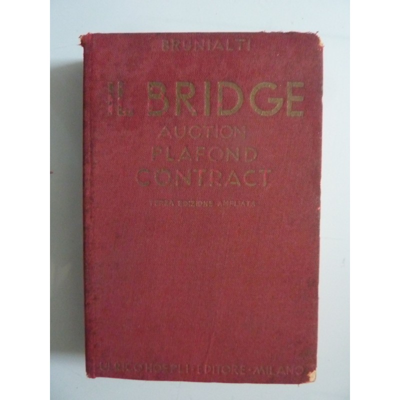 IL BRIDGE AUCTION - PLAFOND CONTRACT REGOLE E COMMENTI Terza Edizione Ampliata e Corretta