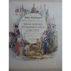 TIPI MILITARI DEI DIFFERENTI CORPI CHE COMPONGONO IL REALE ESERCITO E L'ARMATA DI MARE DEL REGNO DELLE DUE SICILIE PER ANTONIO Z