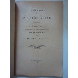 IN MEMORIA DEL SAC. LUIGI NICOLO' Poche parole lette nella cappella dei SS. Giuseppe e Cristoforo nel dì XXV Febbraio MCMI dal S
