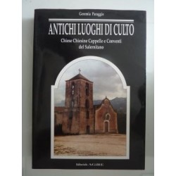 ANTICHI LUOGHI DI CULTO Chiese Chiesine Cappelle e Conventi nel Salernitano