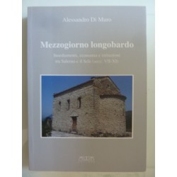 MEZZOGIORNO LONGOBARDO Insediamenti, economia e istituzioni tra Salerno e il Sele ( secc. VII - XI )