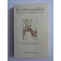 LA CITTA' PARALLELA  Percorsi sotterranei nella Napoli del mistero