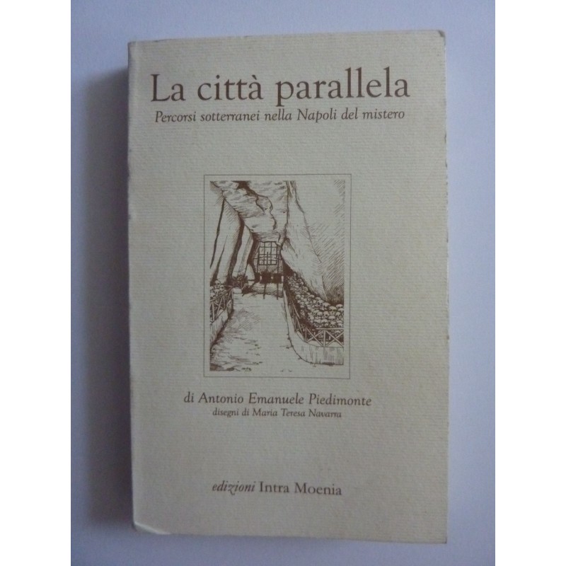 LA CITTA' PARALLELA  Percorsi sotterranei nella Napoli del mistero