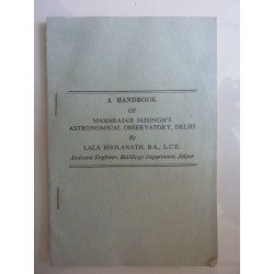 A HANDBOOK OF MAHARAJAH JAISINGH'S ASTRONOMICAL OBSERVATORY, DELHI