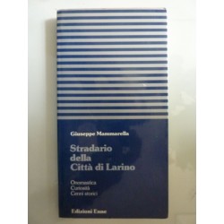 STRADARIO DELLA CITTA' DI LARINO Onomastica, Curiosità, Cenni Storici