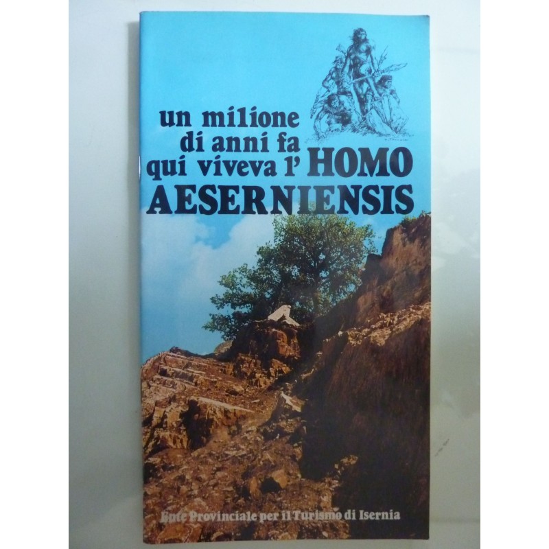 Un milione di anni fa  qui viveva l'HOMO AESERNIENSIS