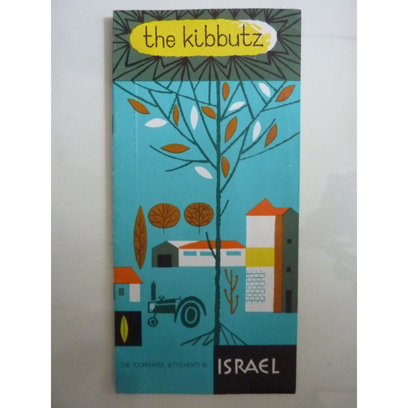THE KIBBUTZ The cooperative settlements in Israel