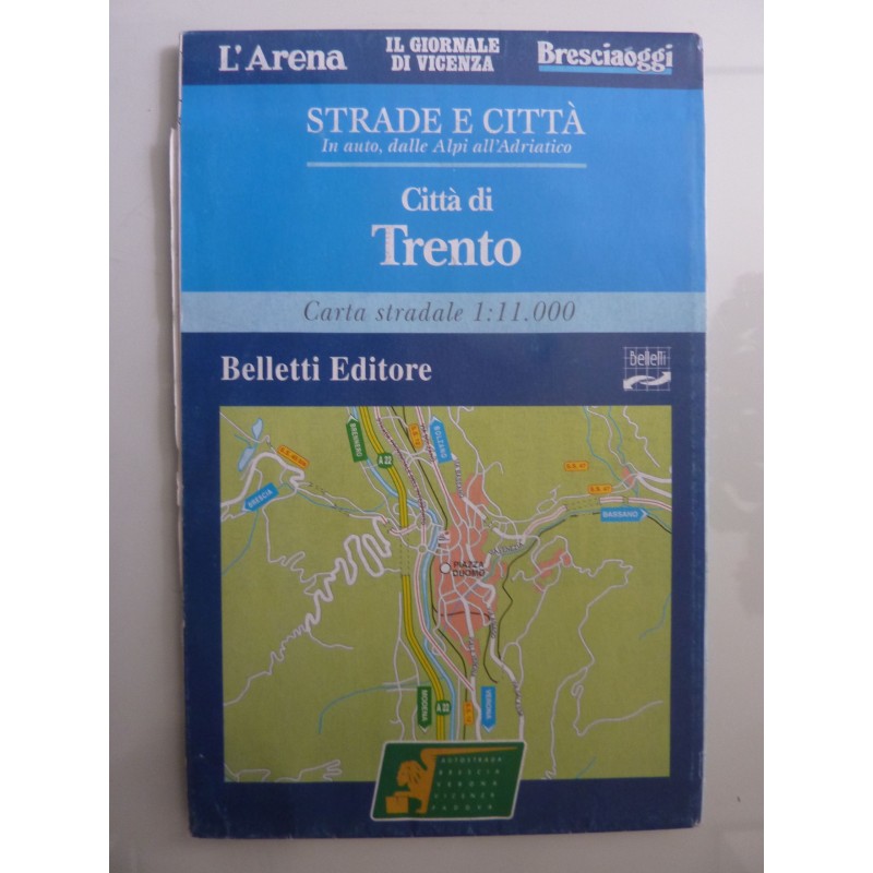 STRADE E CITTA' In auto, dalle Alpi all'Adriatico CITTA' DI TRENTO Carta Stradale 1: 11.000