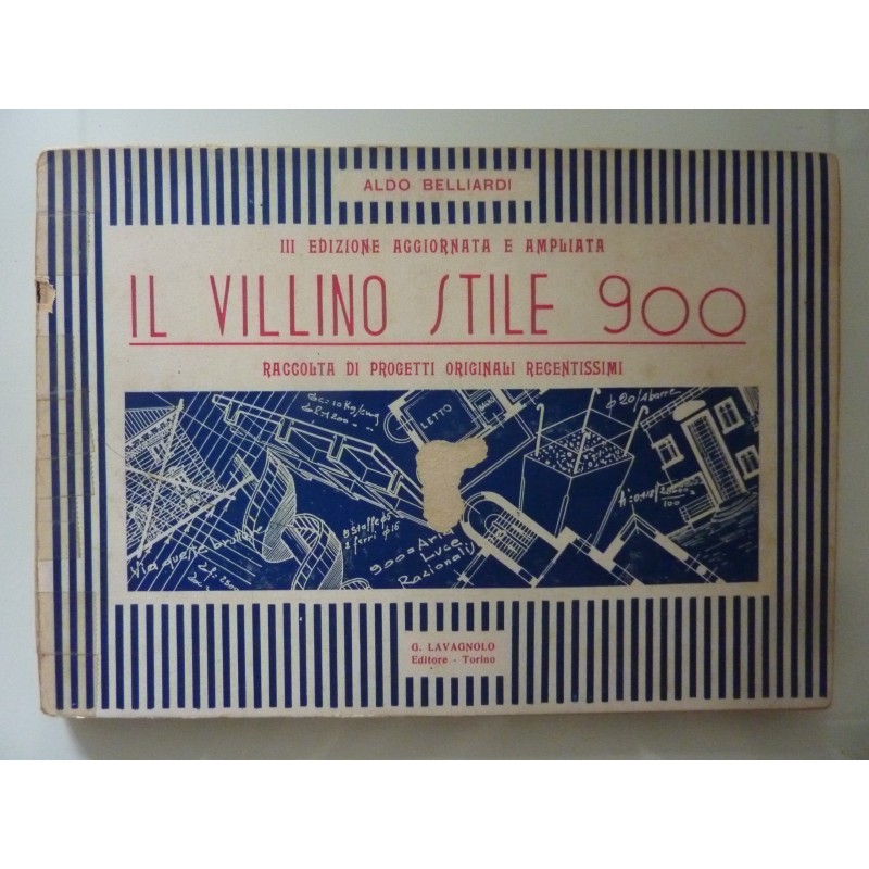 IL VILLINO STILE 900 Terza Edizione Aggiornata e Ampliata. Raccolta di progetti originali recentissimi