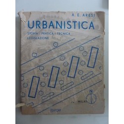 URBANISTICA STORIA, PRATICA, TECNICA, LEGISLAZIONE