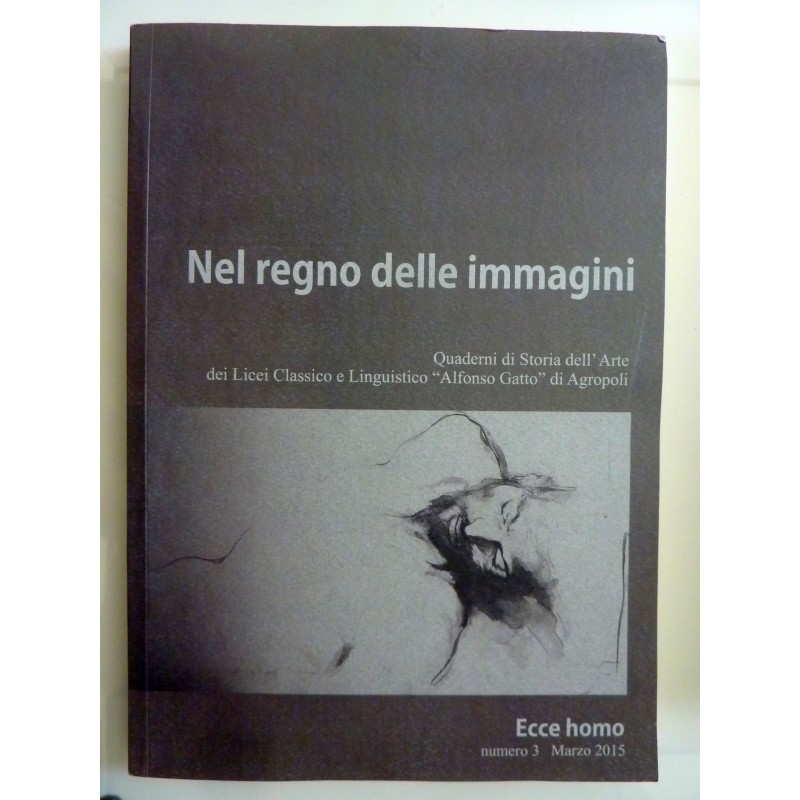 NEL REGNO DELLE IMMAGINI Quaderni di Storia dell'Arte dei Licei Classico e Linguistico "Alfonso Gatto" di Agropoli  ECCE HOMO nu