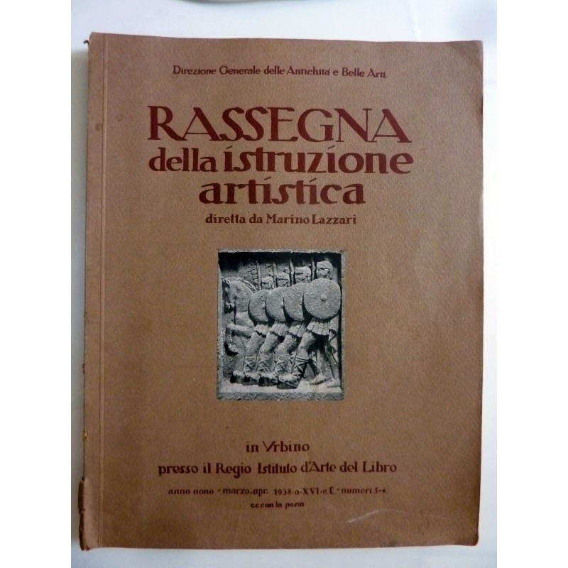 Direzione Generale delle Antichità e Belle Arti RASSEGNA DELL'ISTRUZIONE ARTISTICA diretta da Martino Lazzari in Urbino presso i