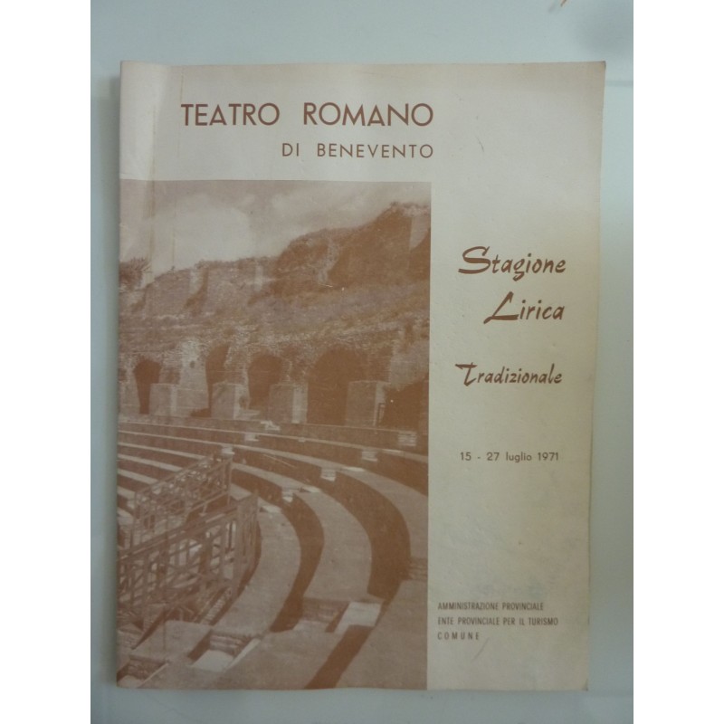 TEATRO ROMANO DI BENEVENTO Stagione Lirica Tradizionale 15 - 27 Luglio 1971