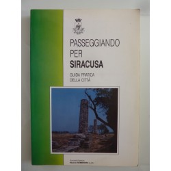 PASSEGGIANDO PER SIRACUSA Guida Pratica della Città