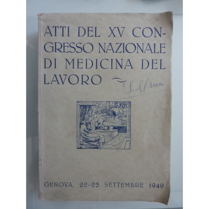 ATTI DEL XV CONGRESSO NAZIONALE DI MEDICINA DEL LAVORO GENOVA, 22 - 25 SETTEMBRE 1949