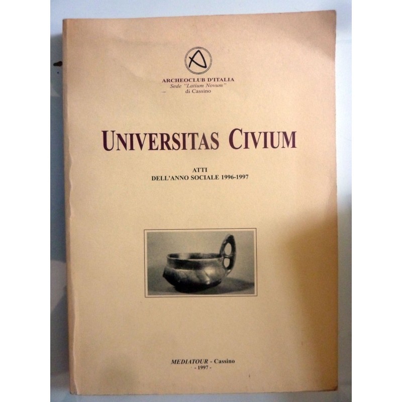 Archeoclub d'Italia, Sede Latium Novun Cassino UNIVERSITAS CIVIUM  ATTI DELL'ANNO SOCIALE 1996 - 197