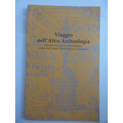 VIAGGIO NELL'ALTRA ARCHEOLOGIA