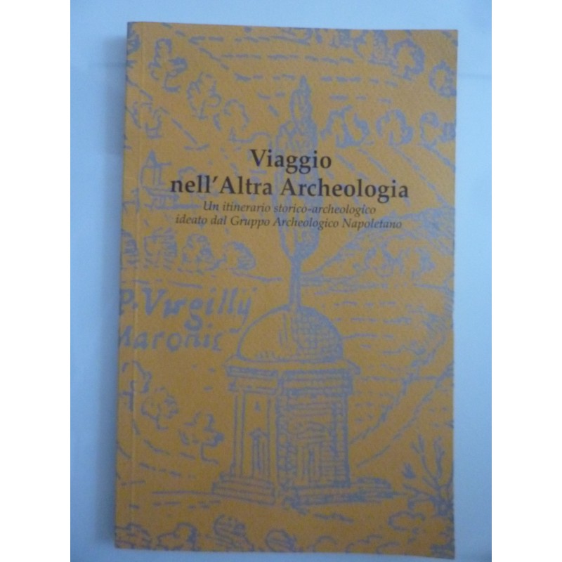 VIAGGIO NELL'ALTRA ARCHEOLOGIA