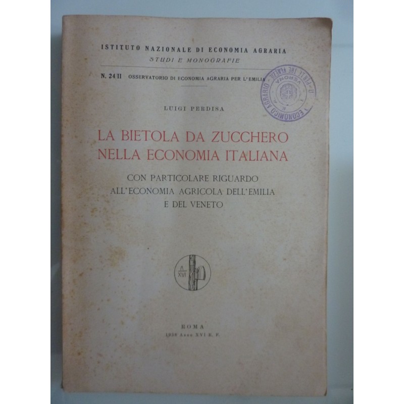 LA BIETOLA DA ZUCCHERO NELL'ECONOMIA ITALIANA CON PARTICOLARE RIGUARDO ALL'ECONOMIA  AGRICOLA DELL'EMILIA E DEL VENETO