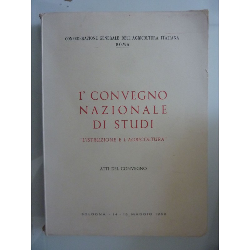 1° CONVEGNO NAZIONALE DI STUDI "L'ISTRUZIONE E L'AGRICOLTURA"  ATTI DEL CONVEGNO