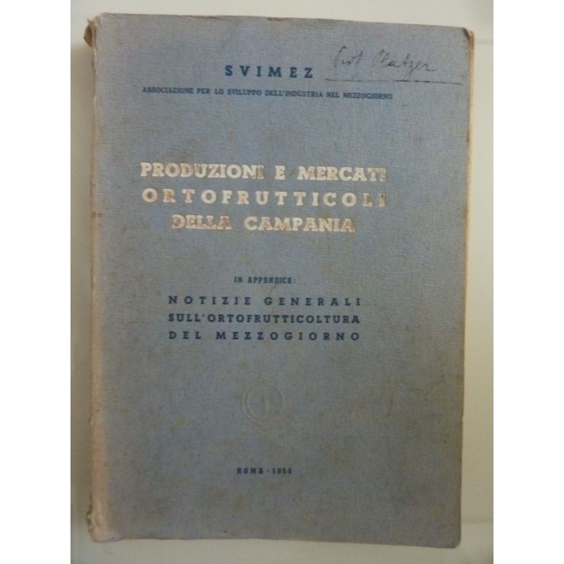 PRODUZIONI E MERCATI ORTOFRUTTICOLI DELLA CAMPANIA In Appendice: NOTIZIE GENERALI SULL'ORTOFRUTTICOLTURA DEL MEZZOGIORNO