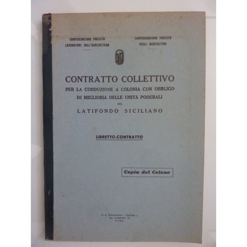 CONTRATTO COLLETTIVO PER LA CONDUZIONE A COLONIA CON OBBLIGO DI MIGLIORAMENTO DELLE UNITA' PODERALI DEL LATIFONDO SICILIANO - LI