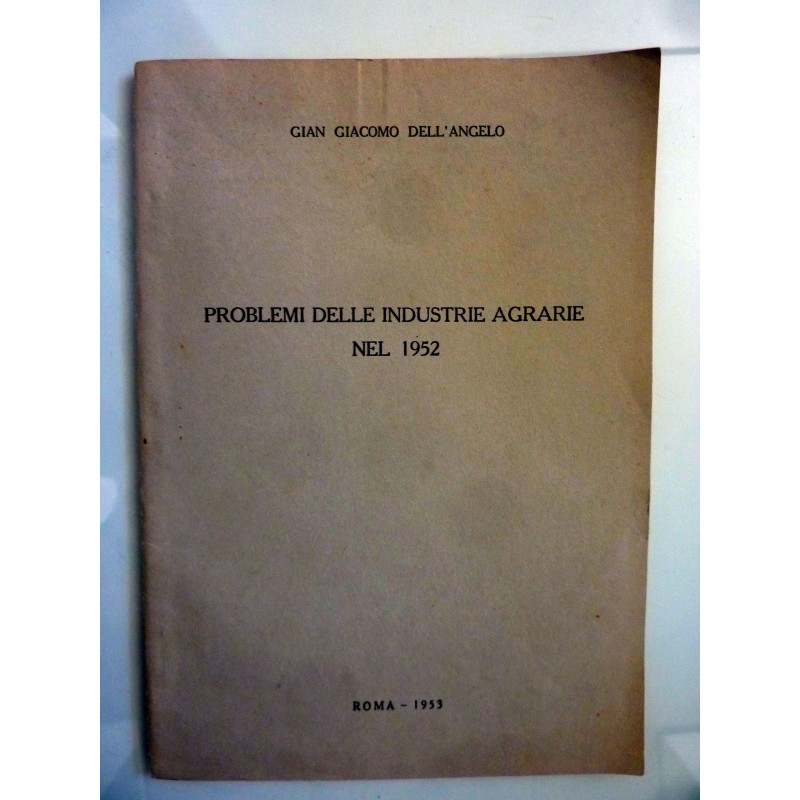 PROBLEMI DELLE INDUSTRIE AGRARIE NEL 1952