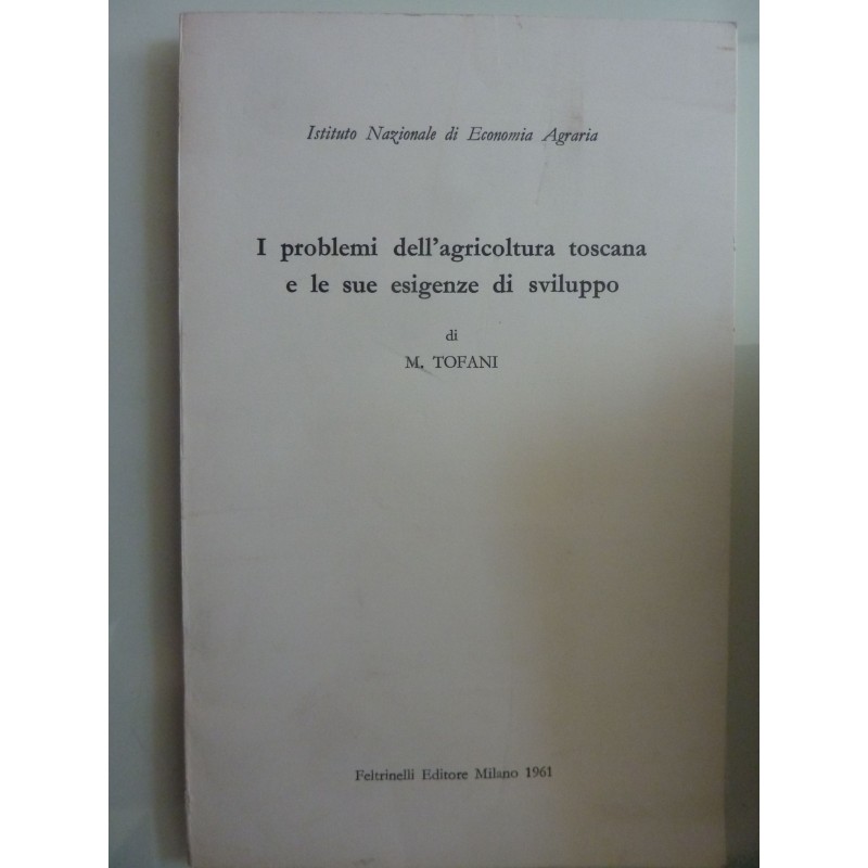 INEA I Problemi dell'Agricoltura Toscana e le sue esigenze di sviluppo