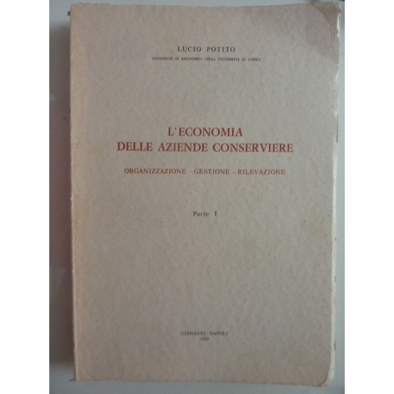 L'ECONOMIA DELLE AZIENDE CONSERVIERE Organizzazione - Gestione - Rilevazione Parte I