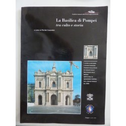 La Basilica di Pompei tra culto e storia
