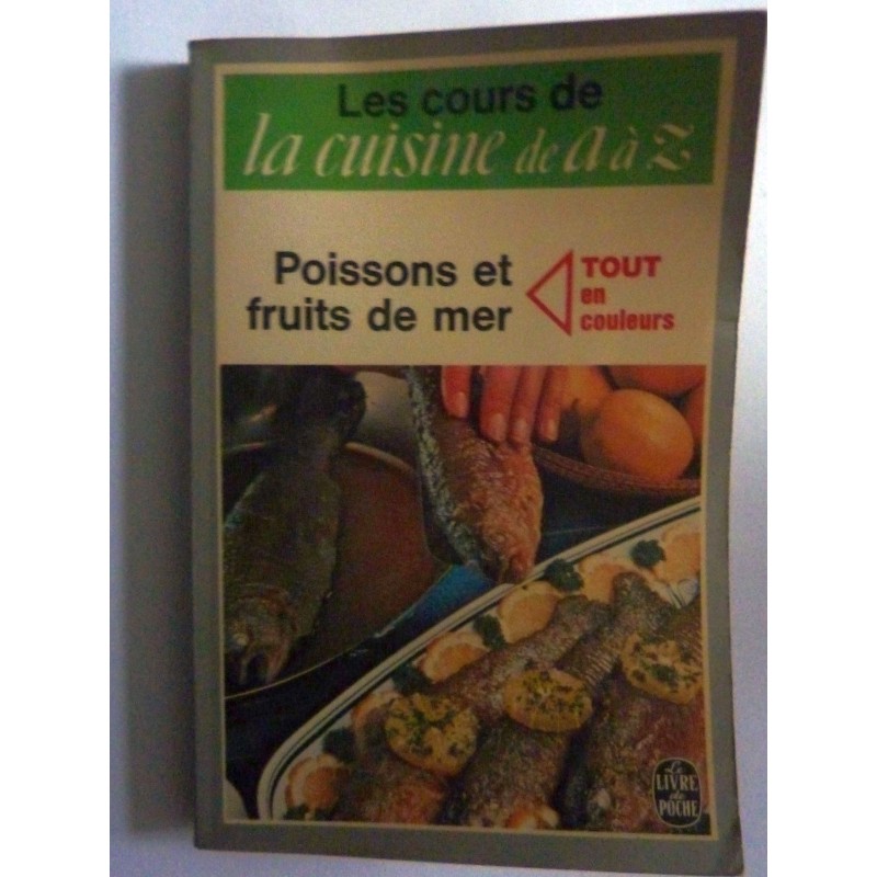 Les cours de cuisine de la A a Z POISSONS ET FRUITS DE MER