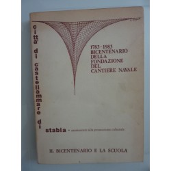 1793 - 1983 BICENTENARIO DELLA FONDAZIONE DEL CANTIERE NAVALE CITTA' DI CASTELLAMMARE DI STABIA