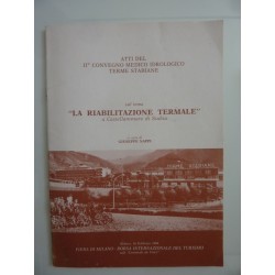 Atti del II° Convegno Medico Idrologico Terme Stabiane sul tema "LA RIABILITAZIONE TERMALE" a Castellammare di Stabia