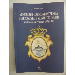VENERABILE ARCICONFRATERNITA DELL'ASSUNTA E MONTE DEI MORTI Venti anni di Priorato 1978 - 1998