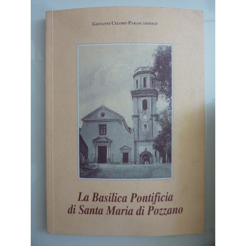 LA BASILICA PONTIFICIA DI SANTA MARIA DI POZZANO