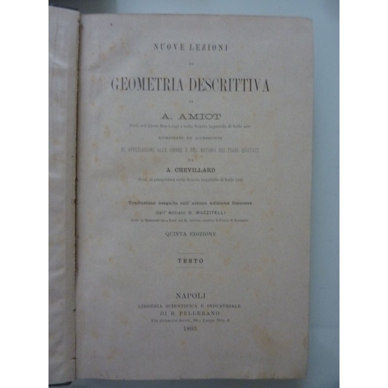 NUOVE LEZIONI DI GEOMETRIA DESCRITTIVA DI A. AMIOT Quinta Edizione TESTO - Appendice alle Nuove Lezioni di Geometria Descrittiva