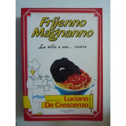 FRIJENNO MAGNANNO Le mille e una ricetta. Presentato da Luciano De Crescenzo