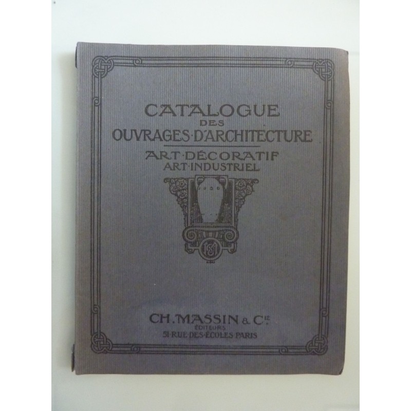 CATALOGUE DES OUVRAGE D'ARCHITECTURE ET ARTS DECORATIFS, ART INDUSTRIELLE