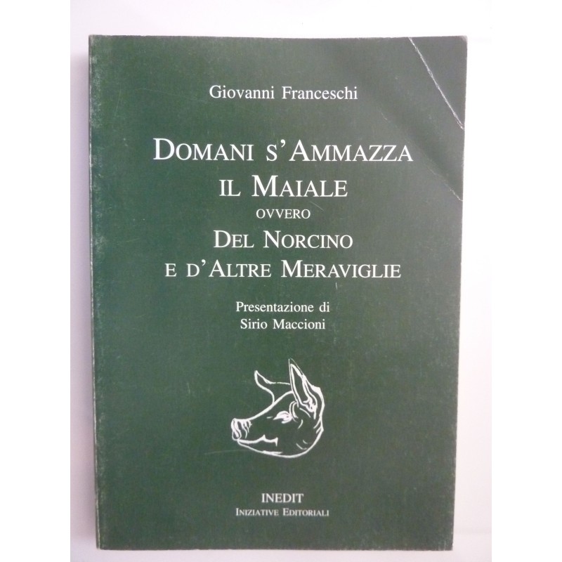 DOMANI S'AMMAZZA IL MAIALE OVVERO DEL NORCINO E D'ALTRE MERAVIGLIE