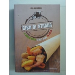 CIBO DI STRADA  IL MEGLIO DELLO STREET FOOD IN ITALIA