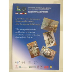LA GESTIONE E LA VALORIZZAZIONE DEI MUSEI DELLA CERAMICA DELLE DUE SPONDE DELL'ADRIATICO