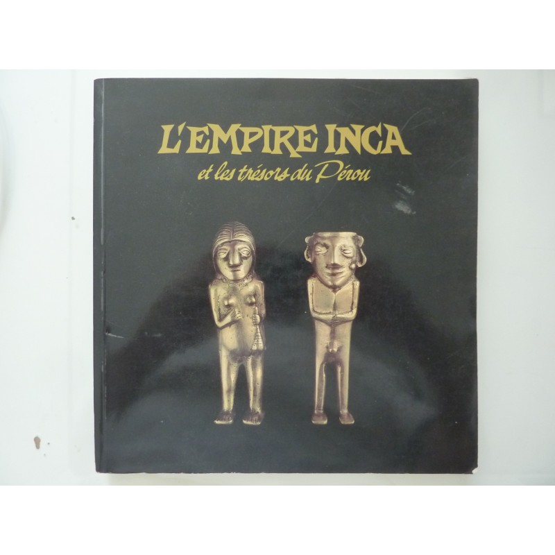 L'EMPIRE INCA ET LE TRESOR DU PEROU