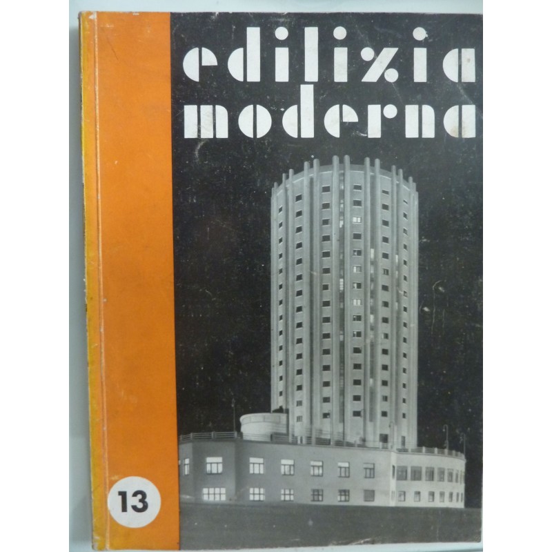 EDILIZIA MODERNA  n.° 13 Aprile - Giugno 1934 - XIII