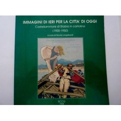 IMMAGINI DI IERI PER LA CITTA' DI OGGI Castellammare di Stabia in cartolina ( 1900 - 1950 ) a cura di Nicola Longobardi