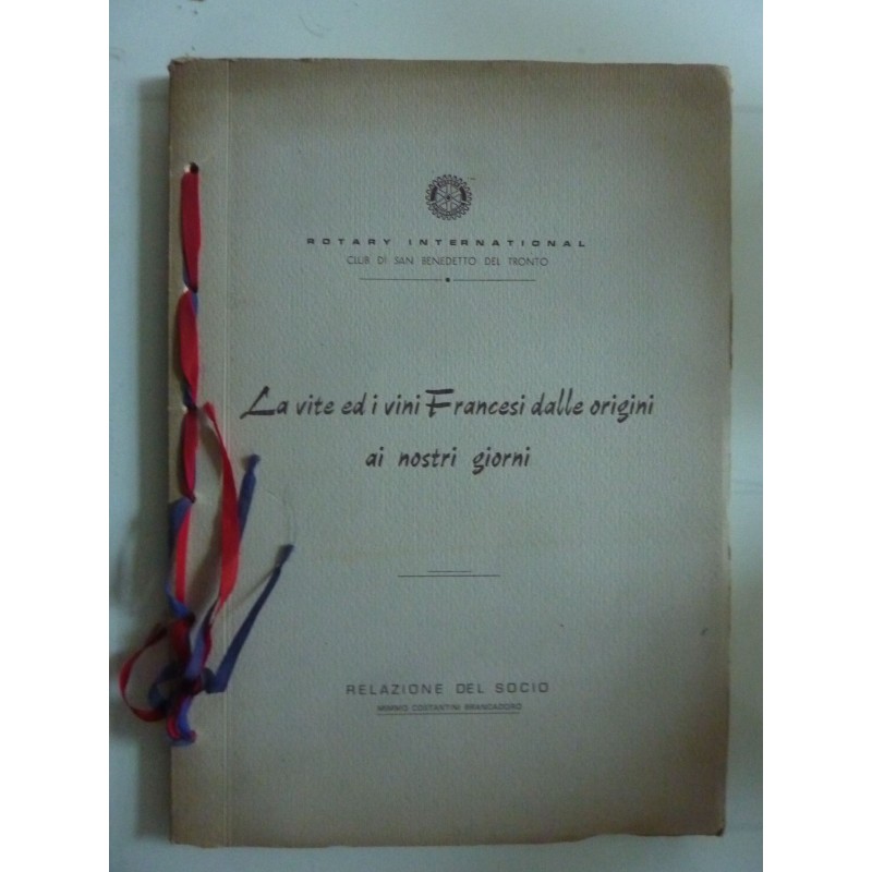 Rotary International Club di San Benedetto del Tronto  LA VITE ED I VINI FRANCESI  DALLE ORIGINI AI GIORNI NOSTRI Relazione del 