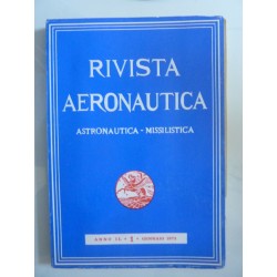 RIVISTA AERONAUTICA ASTRONSAUTICA - MISSILISTICA Periodico Mensile Anno IL Numero 1 Gennaio 1973