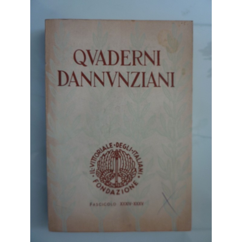 Fondazione "IL VITTORIALE DEGLI ITALIANI" QUADERNI DANNUNZIANI XXXIV - XXXV